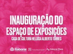 Itaboraí 192 anos Casa de Cultura inaugura novo espaço cultural no Itaboraí Plaza Shopping