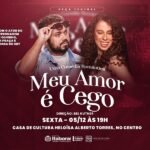 Itaboraí recebe “Meu Amor é Cego”, primeira comédia romântica do mundo protagonizada por dois atores cegos